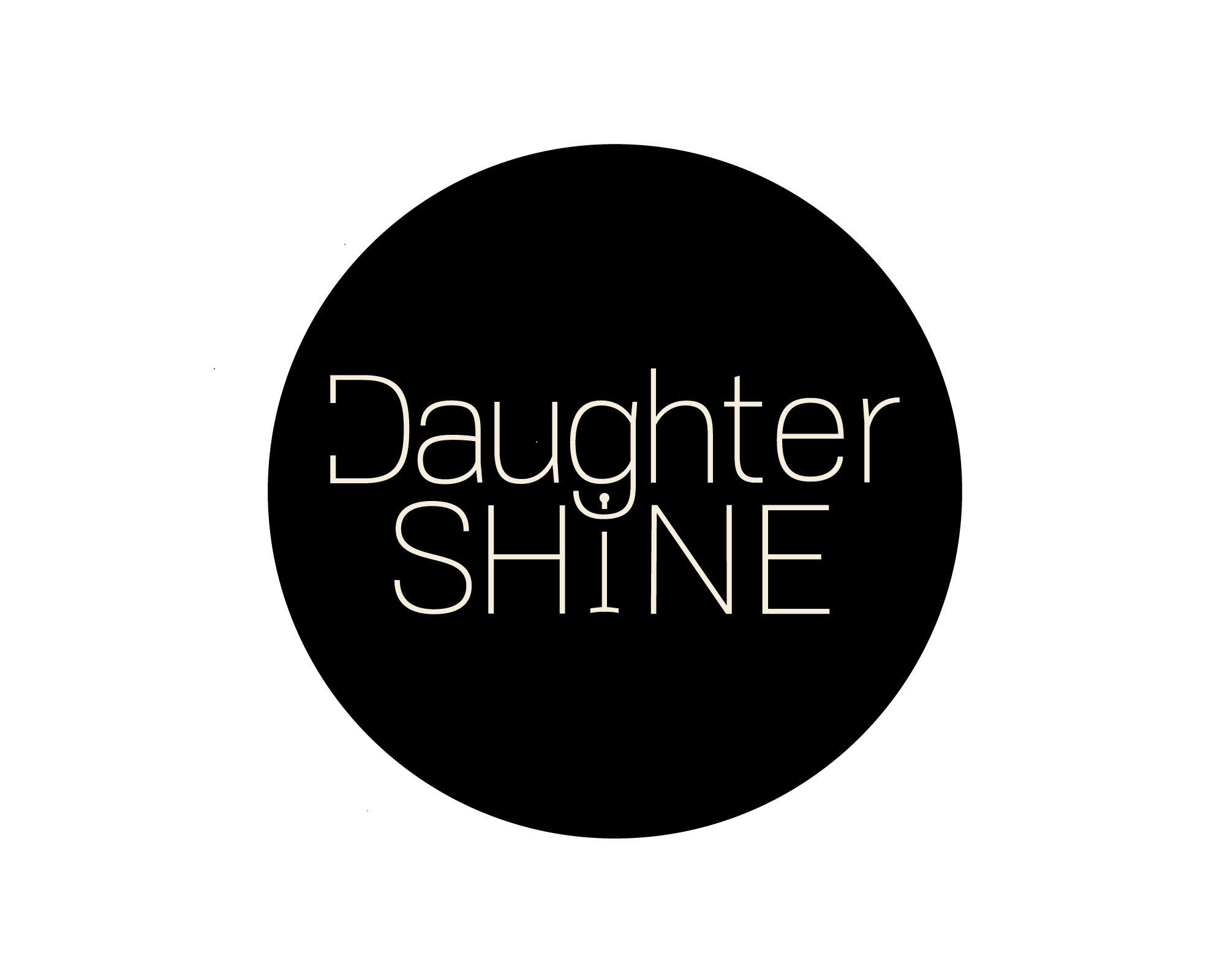 DAUGHTER SHINE